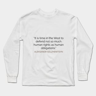 Human Obligation quote solzhenitsyn Long Sleeve T-Shirt